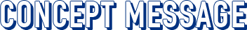 CONCEPT MESSAGE